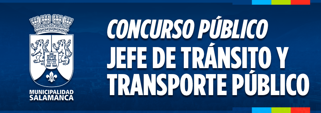 Llamado a Concurso Público para proveer cargos de la Planta Municipal, Jefatura, Grado 11°; Jefe (a) de Transito y Transporte Publico.